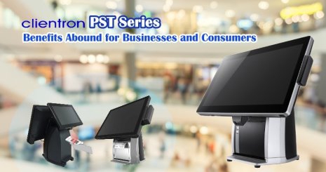 Clientron PST Series: Benefits Abound for Businesses and Consumers