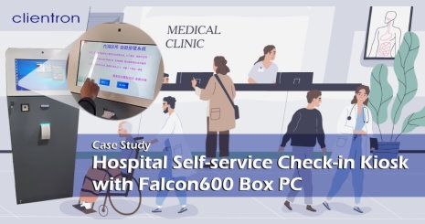 Case Study: Hospital Self-service Check-in Kiosk with Falcon600 Box PC